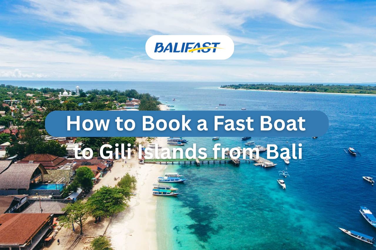 How to Book a Fast Boat to Gili Islands from Bali
